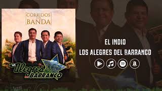 Los Alegres Del Barranco - El Indio (Corridos con Banda)