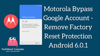 Motorola Bypass Google Account - Remove Factory Reset Protection Android 6.0.1 | TechWonk Tutorials