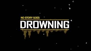 No Story Goes - Drowning [HD]