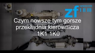 Czym nowsze tym gorsze przekładnia kierownicza ZF GENERRACJA I II II 1K1 1K0 AUDI VW SEAT SKODA