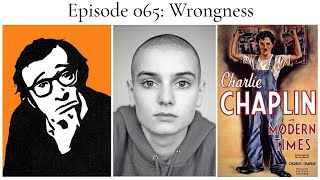 Episode 065: Wrongness (Woody, Sinead & Charlie)