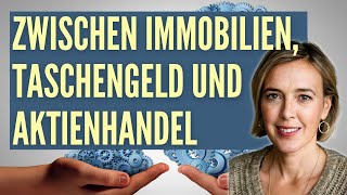 Dr. Christiane von Hardenberg über Immobilien, Aktien und Taschengeld