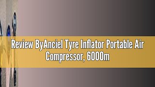 Review ByAnciel Tyre Inflator Portable Air Compressor, 6000mAh Cordless Electric Air Pump with Digit