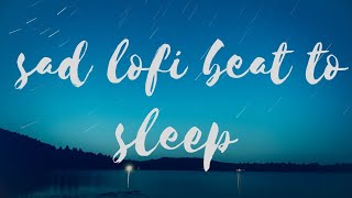 sad lofi beat to sleep. | sad lofi music to hear at nights.