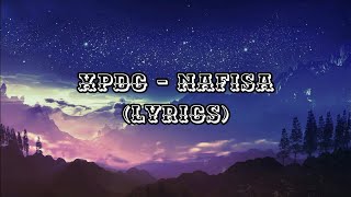 Xpdc - Nafisa(lyrics)