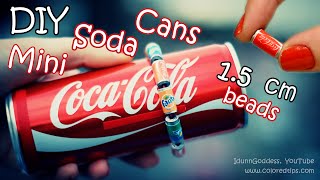 DIY Mini Soda Cans Beads - How To Make Tiny Cola, Fanta and Sprite Cans