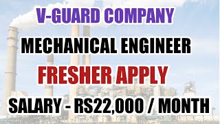 Urgent mechanical fresher jobs today 2022 | V-GUARD COMPANY