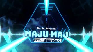 Daniel MAGICAL - Maju MAJ (FEZUX X FRYTA BOOTLEG) 2K23