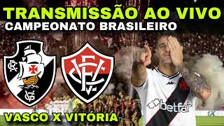 AO VIVO I VASCO X VITÓRIA I CAMPEONATO BRASILEIRO