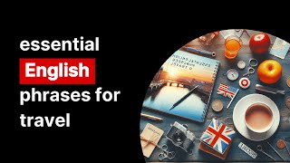 5 Minutes - 40 essential English phrases for travel | Improve Your English Skills