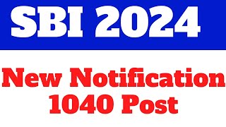 SBI 2024 New Vacancy | SBI Notification 2024 | SBI Recruitment 2024 | SBI New Notification Update |