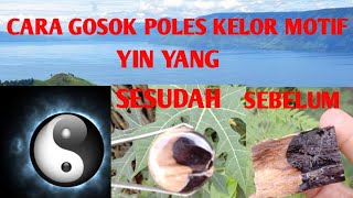 GOSOK POLES KELOR MOTIF YIN YANG