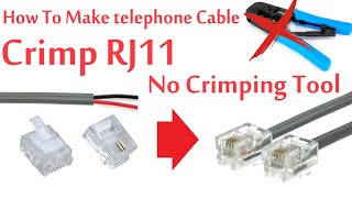 How to Crimp Rj11 Connector without Crimping tool