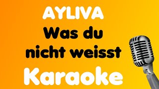 AYLIVA • Was du nicht weisst • Karaoke