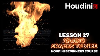 Learn How to Add "Sparks" to Fire with Houdini - Beginner's Course!