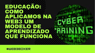 Educação: como aplicamos na web3 um modelo de aprendizado que funciona