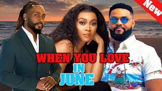 WHEN YOU LOVE IN JUNE~TANA ADELANA. STEPHEN ODIGMBE, PERE EGBI 2024 Latest  Movie #new #viral