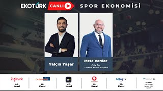 Spor Ekonomisi Mete Vardar Yalçın Yaşar