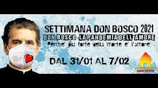 Lasciamoci contagiare dall'amore. Preghiera ragazzi ripercorrendo la storia di don Bosco. 31/01/2021