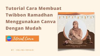 Tutorial Cara Membuat Twibbon Ramadhan Menggunakan Canva Dengan Mudah | Tutorial Canva