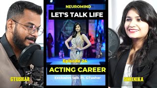 PODCAST LETS TALK LIFE | EPISODE 24 | ACTING CAREER| NEUROMIND HINDI