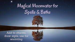 Magical Full Moonwater for Spells & Baths