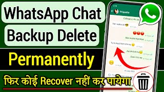 Whatsapp chat backup kaise delete kare permanently, Whatsapp chat history kaise delete kare permanen