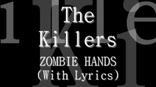 The Killers - Zombie Hands (With Lyrics)