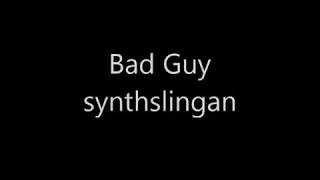 Bad Guy synthslingan