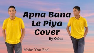 Apna Bana Le Piya|Arjit Singh|Cover by Oshadha Ganegoda