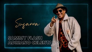 Sammy Flash - “Susanna” feat. (Adriano Celentano) 2023