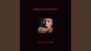 Only Lovers Left Alive