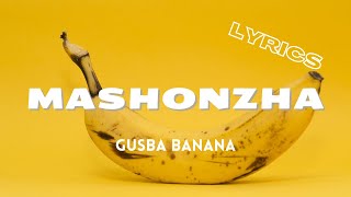 Gusba Banana - Mashonzha (Lyrics)