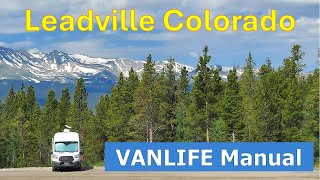 Van Life Manual to Leadville, Colorado | Exploring Trails, Boondocking, and More