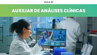 AULA 01: CURSO GRATUITO de AUXILIAR DE ANÁLISES CLÍNICAS | Edune Cursos