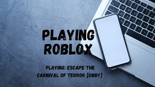 Playing escape the carnival of terror in #Roblox #escape #games #nice #escapethecarnivalofterror