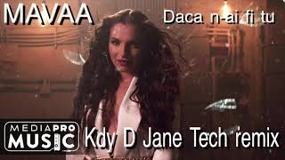 💢 Mavva  -  Daca n ai fi Tu  2021 ❤️ ( Kdy D Jane Tech remix ) 💢