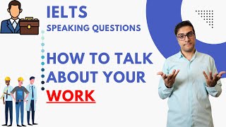 IELTS speaking: How to talk about your work