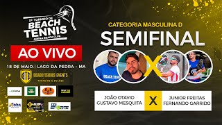 SEMIFINAL MASCULINO D - JOÃO OTAVIO / GUSTAVO MESQUITA X FERNANDO GARRIDO / JUNIOR FREITAS