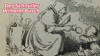 Der Schnuller - Hörbuch Kurzgeschichte von Wilhelm Busch - Klassiker mit original Zeichnungen