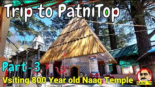 Visiting 800 Year Old Naag Temple at Patnitop | Full story of Gawah Naag at #Patnitop | Weekend Trip