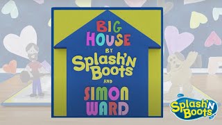 Splash'N Boots ft. Simon Ward - Big House | Kids Songs🏡💛💙