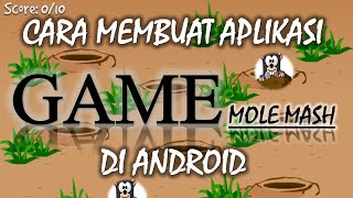 TUTORIAL CARA MEMBUAT GAME OFFLINE SEDERHANA DI ANDROID|| Mole Mash