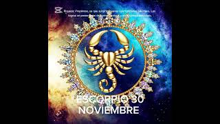 ⚜️ ESCORPIO 30 DE NOVIEMBRE #horoscopo #leydesignos #zodiaco #signoszodicales