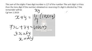 The sum of the digits if two digit number is 1/7 of the number The unit digit is 4 less #ssccgl