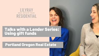 Talks with a Lender: Using gift funds to purchase a home