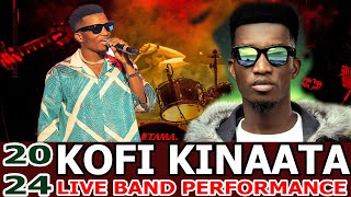 KOFI KINAATA 2024 LIVE BAND MIX |KOFI OO KOFI EP CONCERT |KOFI KINAATA SONGS |KOFI KINAATA MIX