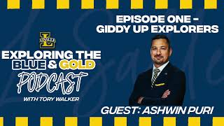 Exploring the Blue & Gold Podcast: Episode 1 - Ashwin Puri