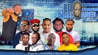 LATEST EDO BENIN RELOADED 2022 NAIJA NONSTOP HIT MIX BY DJ SPARK FT DON VS, OLETIN, AKOBEGHIAN, LIMO