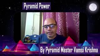 Pyramid Power By Pyramid Master Vamsi Krishna